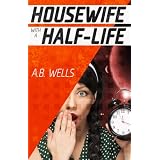 Housewife with a Half-Life