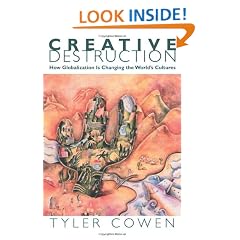 Creative Destruction: How Globalization is Changing the World's Cultures