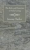 The Rule and Exercises of Holy Living