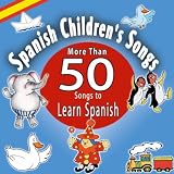 Spanish Children's Songs. More Than 50 Songs to Learn Spanish