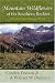 Search : Mountain Wildflowers of the Southern Rockies: Revealing Their Natural History