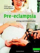 Pre-eclampsia: Etiology and Clinical Practice