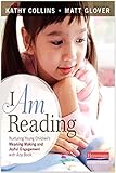 I Am Reading: Nurturing Young Children's Meaning Making and Joyful Engagement with Any Book