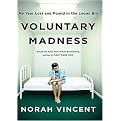 Voluntary Madness (My Year Lost and Found in the Loony Bin) (Unabridged) (Compact Disc)