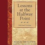 lessons at the halfway point wisdom for midlife