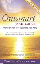 Outsmart Your Cancer: Alternative Non-Toxic Treatments That Work (Second Edition)With CD