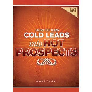How to Turn Cold Leads Into Hot Prospects by Andre Vatke