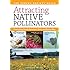 Attracting Native Pollinators: The Xerces Society Guide, Protecting North America's Bees and Butterflies