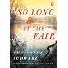 So Long at the Fair: A Novel