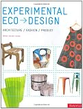Experimental Eco-Design: Product, Architecture, Fashion