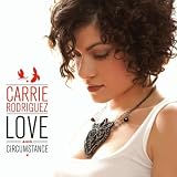 Carrie Rodriguez Love and Circumstance