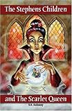 The Stephens Children and the Scarlet Queen