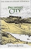 Precipitous city : the story of literary Edinburgh