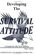 Developing the Survival Attitude: A Guide for the New Officer