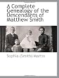 A Complete Genealogy of the Descendants of Matthew Smith