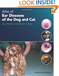 Atlas of Ear Diseases of the Dog and Cat