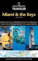 National Geographic Traveler: Miami and the Keys, 3rd Edition