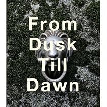 From Dusk Till Dawn