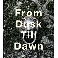 From Dusk Till Dawn