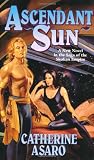 Ascendant Sun (The Saga of the Skolian Empire)