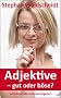 Adjektive - gut oder b�se?