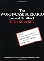 The Worst-case Scenario Survival Handbook: Dating and Sex