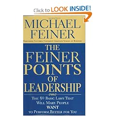 The Feiner Points of Leadership: The 50 Basic Laws That Will Make People Want to Perform Better for You