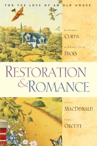 Restoration & Romance: For the Love of an Old House