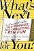 What's Next . . . For You?: The Gussin Guide to Big Changes, Big Decisions, and Big Fun What's Next . . . For You?: The Gussin Guide to Big Changes, Big Decisions, and Big Fun
