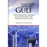 The New Gulf - How Modern Arabia is Changing the World for Good