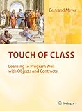 Touch of class : learning to program well with objects and contracts
