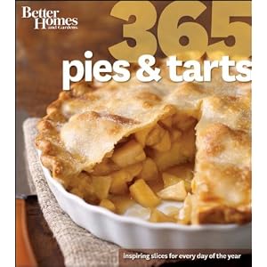 Better Homes & Gardens 365 Pies and Tarts