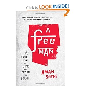 A True Story of Life and Death in Delhi -  Aman Sethi