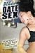 Get First Date Sex: How To Get Laid The First Time Out (Not For Pickup Artists)