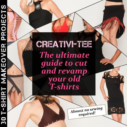 CreativiTee: the ultimate guide to cut and revamp your old T-shirts