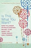 Is This What You Want?: The Asham Award Short-story Collection