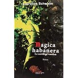 Magica Habanera le Sortilege Vaudoupar Laurence Schwalm