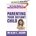 Parenting Your Defiant Child: The Kazdin Method for Managing Difficult Behaviour