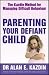 Parenting Your Defiant Child: The Kazdin Method for Managing Difficult Behaviour