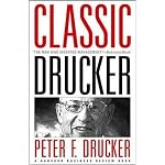 Classic Drucker: Wisdom from Peter Drucker from the Pages of Harvard Business Review book cover