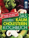 Das kaum Cholesterin Kochbuch - Sven-David M&uuml;ller