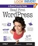 Head First WordPress: A Brain-Friendly Guide to Creating Your Own Custom WordPress Blog