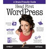 Head First WordPress: A Brain-Friendly Guide to Creating Your Own Custom WordPress Blogby Jeff Siarto