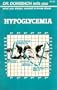 What You Always Wanted to Know About Hypoglycemia