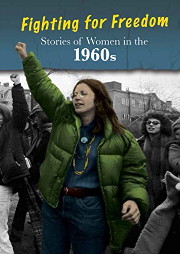 Stories of Women in the 1960s: Fighting for Freedom (Women's Stories from History)