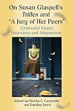 On Susan Glaspell's Trifles and 