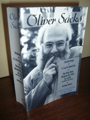 Oliver Sacks Omnibus (A 4-in-1 book) (: AWAKENINGS, A LEG TO STAND ON, THE MAN WHO MISTOOK HIS WIFE FOR A HAT, SEEING VOICES) (: AWAKENINGS, A LEG TO STAND ON, THE MAN WHO MISTOOK HIS WIFE FOR A HAT, SEEING VOICES)