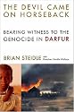 The Devil Came on Horseback: Bearing Witness to the Genocide in Darfur