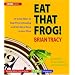 Eat That Frog! 21 Great Ways to Stop Procrastinating and Get More Done in Less Time