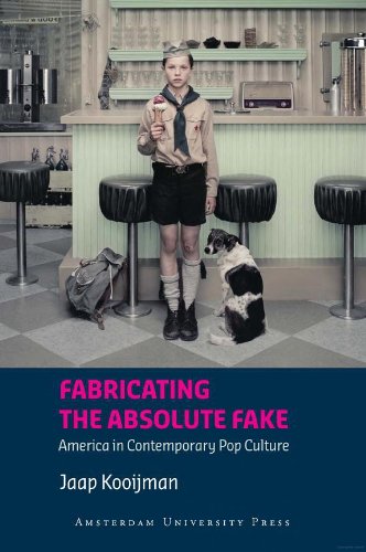 Fabricating the Absolute Fake : America in Contemporary Pop Culture (American Studies)